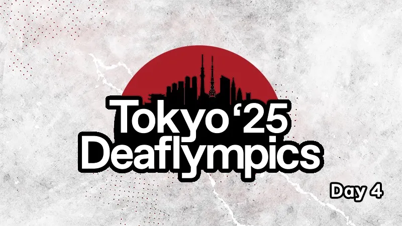 Tokyo '25 Deaflympics: Day 4