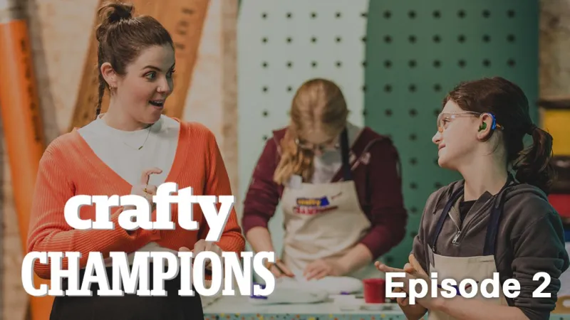 Crafty Champions: Episode 2