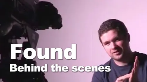 Found: Behind the scenes